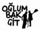 Oğlum Bak Git